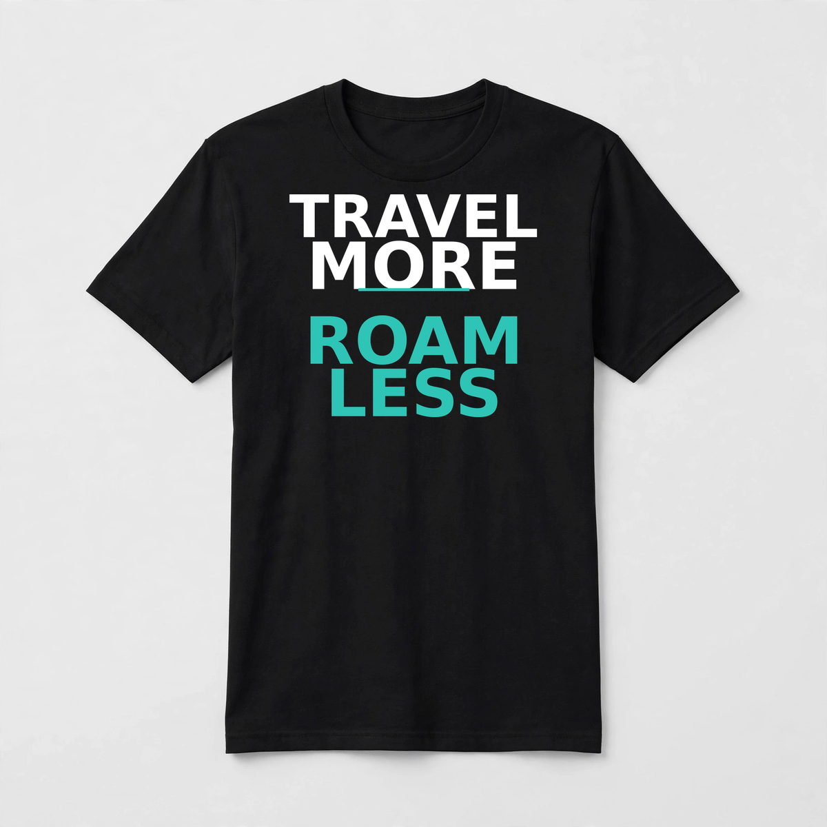 Travel More Roam Less design on a black unisex t-shirt