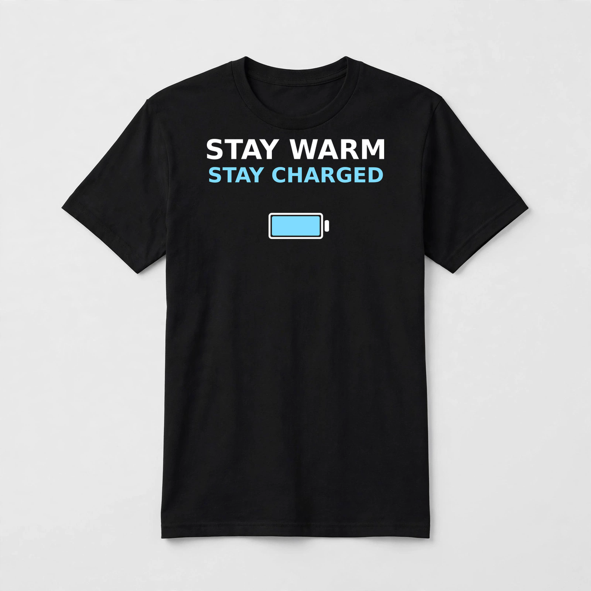 Stay Warm Stay Charged design on a black unisex t-shirt
