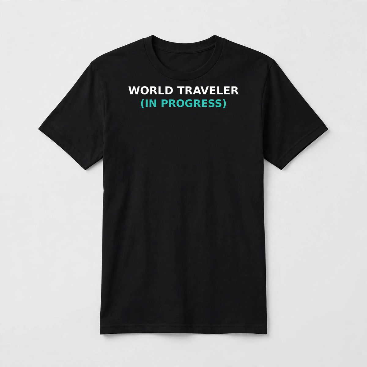 World Traveler (In Progress) design on a black unisex t-shirt