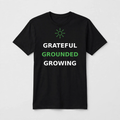 Grateful Grounded Growing design on a black unisex t-shirt
