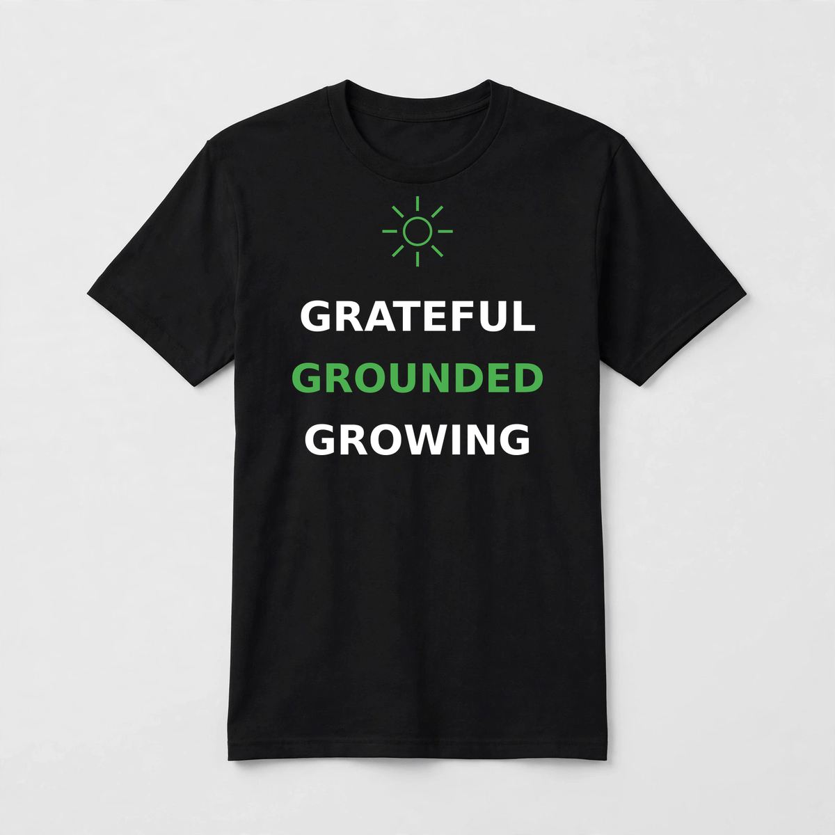 Grateful Grounded Growing design on a black unisex t-shirt