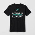 Offline Is The New Luxury design on a black unisex t-shirt