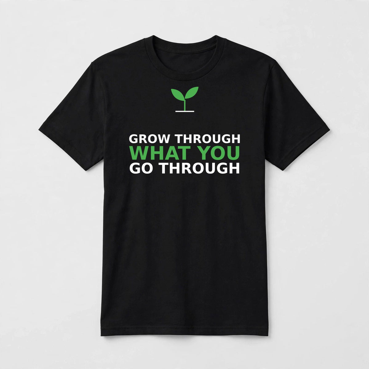 Grow Through What You Go Through design on a black unisex t-shirt